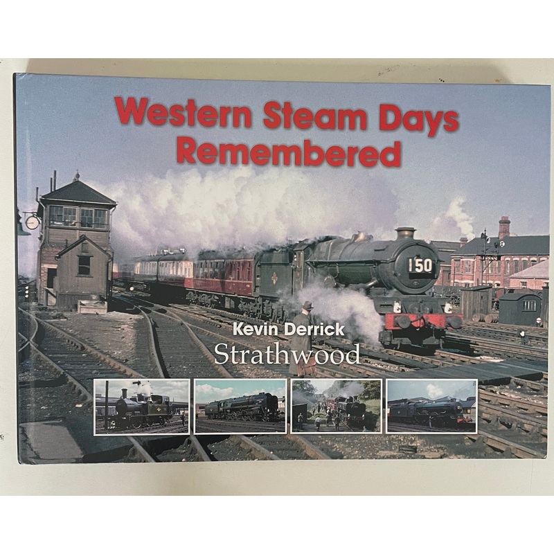 Western Steam Days Remembered by Kevin Derrick