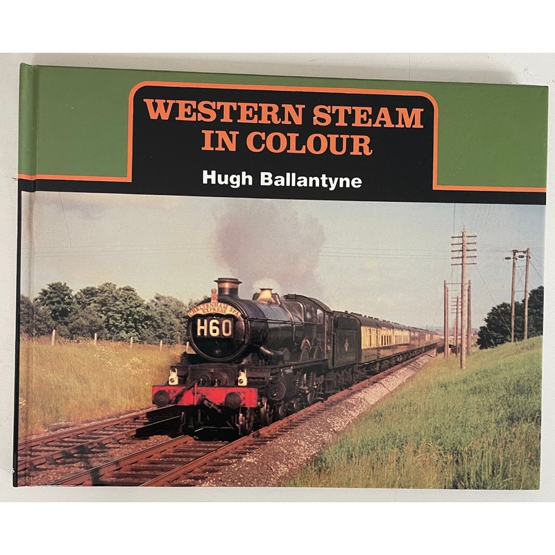 Western Steam in Colour by Hugh Ballantyne