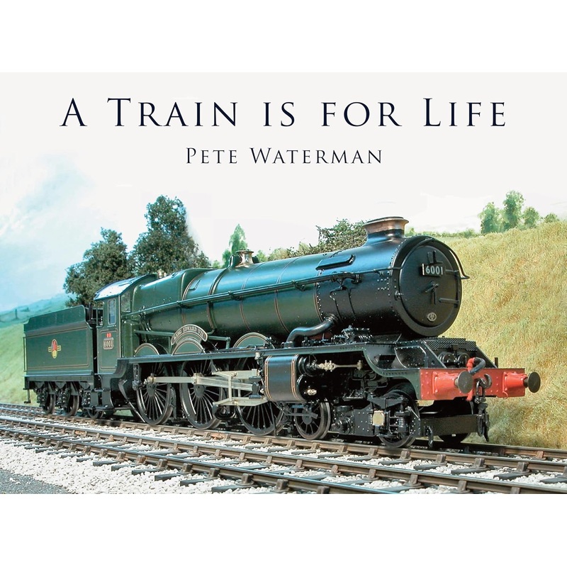 A Train is for Life