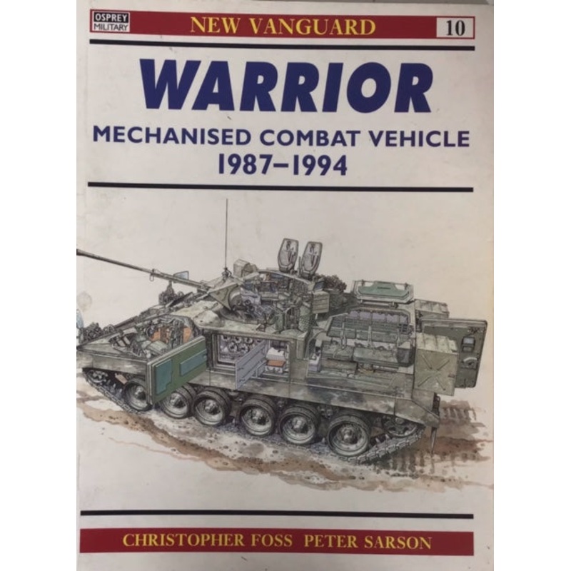 New Vanguard 10: Warrior Mechanised Combat Vehicle 1987-1994 by Christopher Foss & Peter Sarson