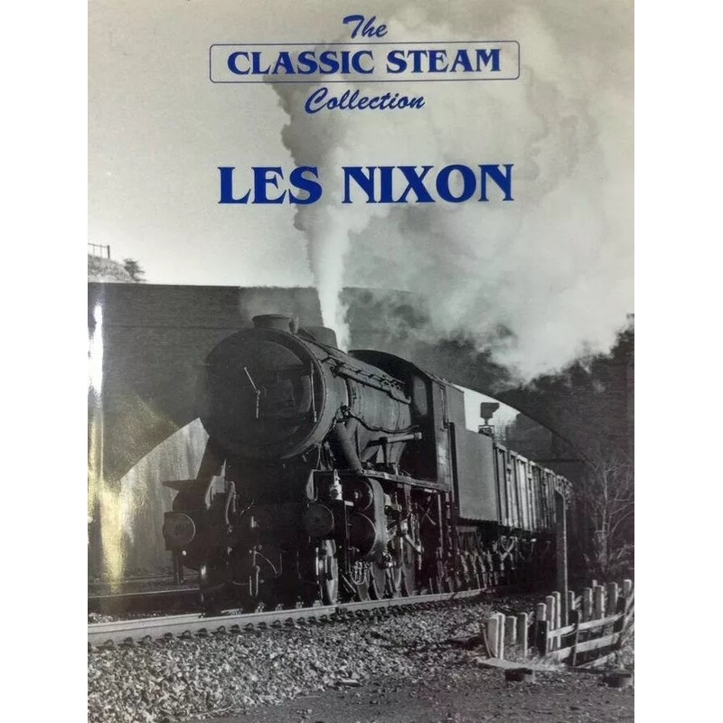 The Classic Steam Collection by Les Nixon