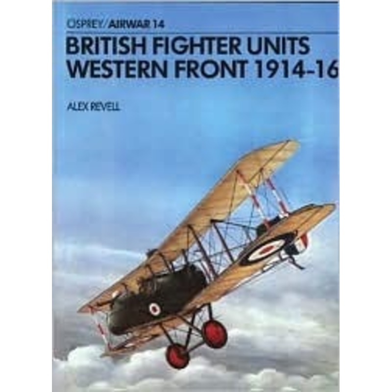 British Fighter Units Western Front 1914-16, Alex Revell