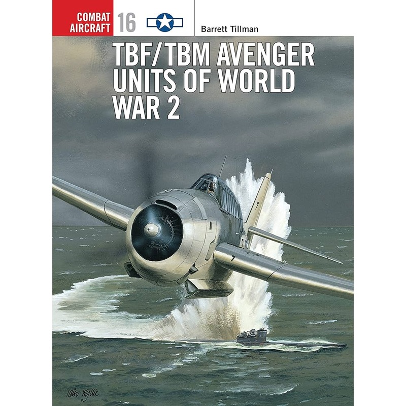 TBF/TBM Avenger Units of World War 2, Barrett Tillman