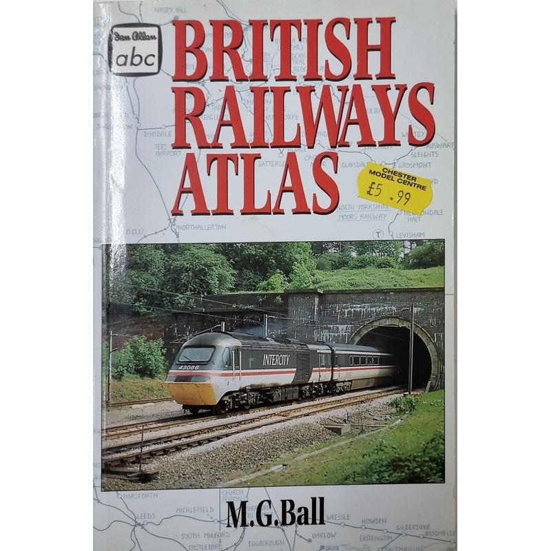 BRITISH RAILWAYS ATLAS by M.G. Ball