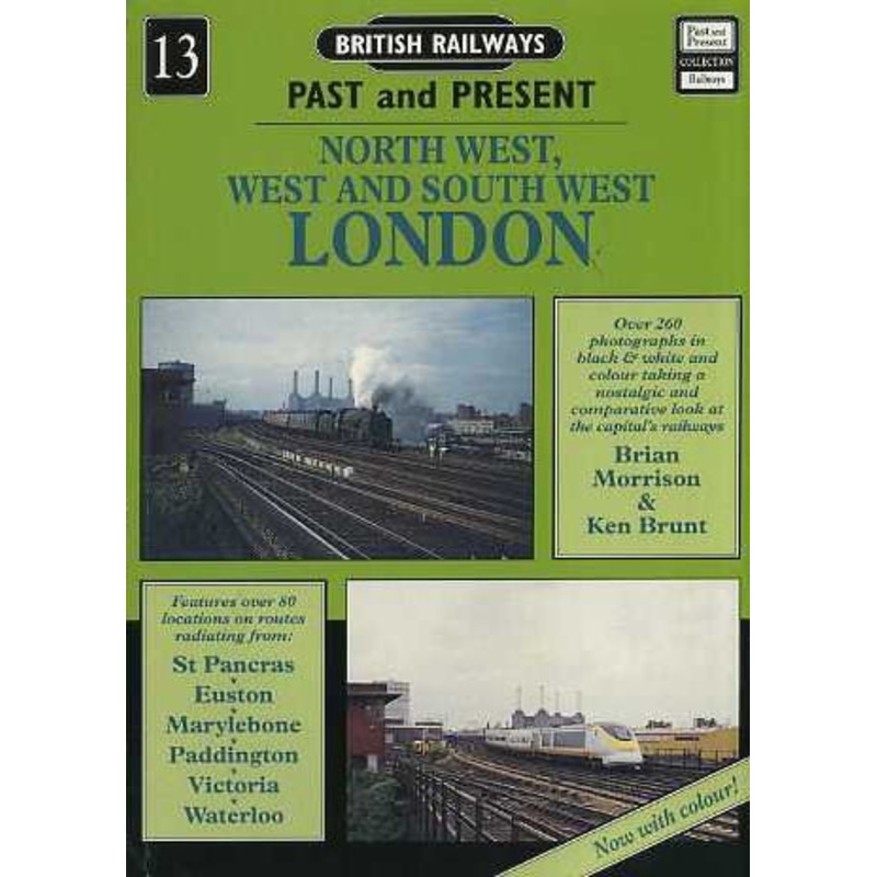 British Railways Past and Present North West, West and South West London