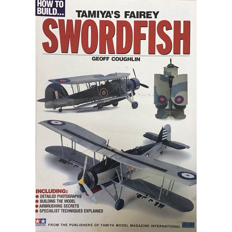 How to Build Tamiya’s Fairey Swordfish by Geoff Coughlin