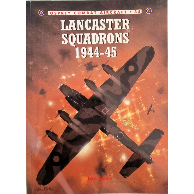 Lancaster Squadrons 1944-45 by Jon Lake