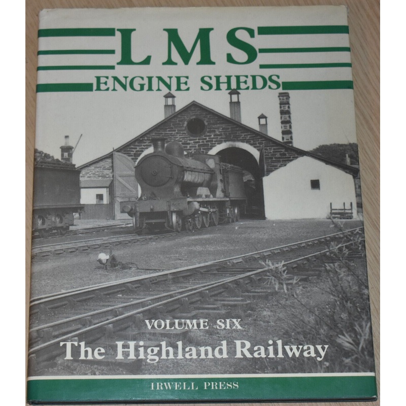 LMS Engine Sheds volume 6: The Highland Railway