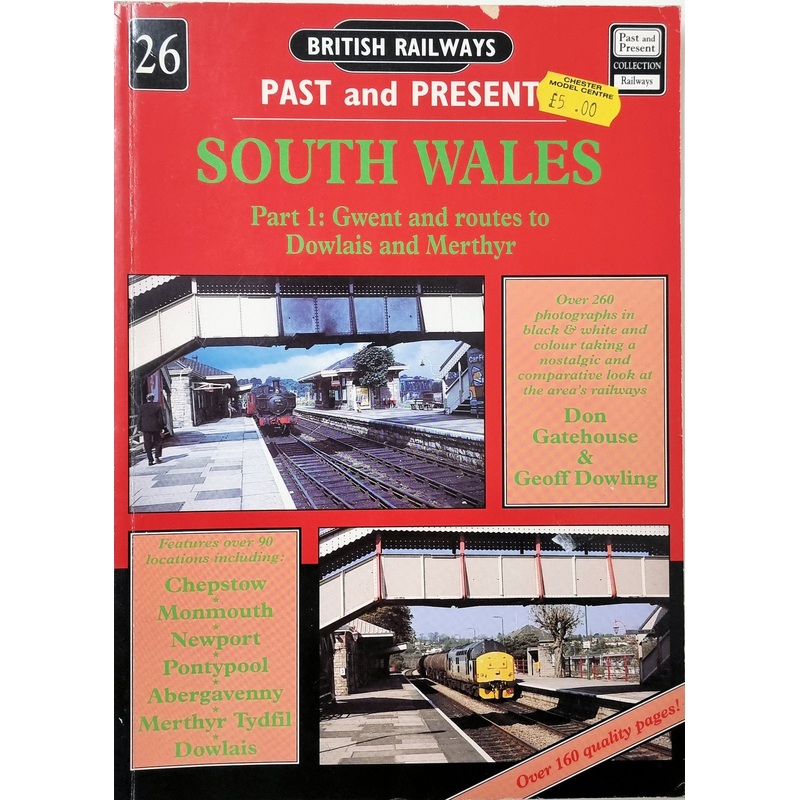 PAST and PRESENT SOUTH WALES Part 1: Gwent and routes to Dowlais and Merthyr