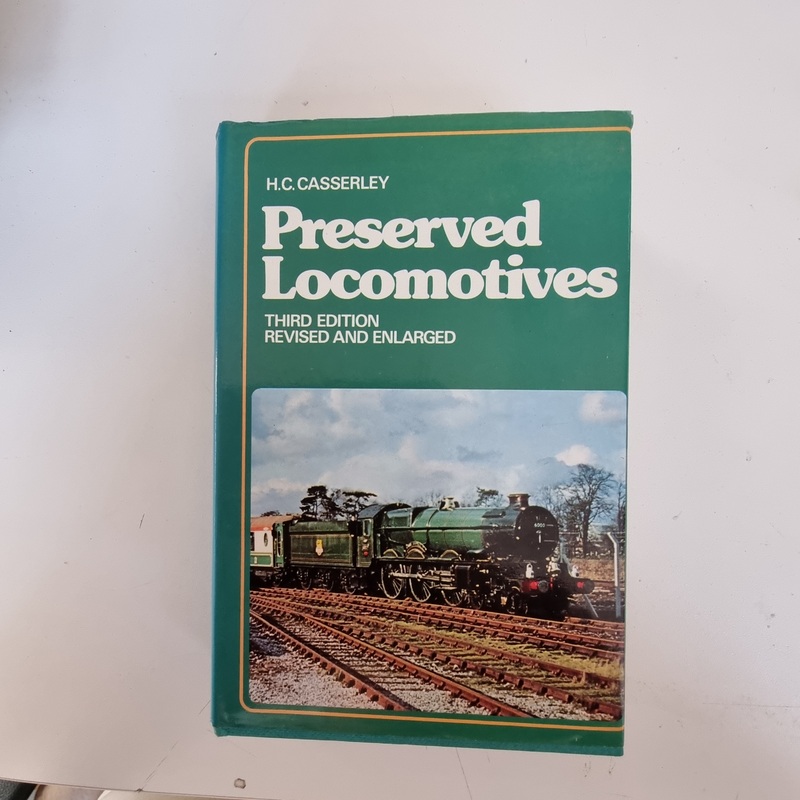 Preserved Locomotives Third Edition Revised and Enlarged by H.C. Casserley