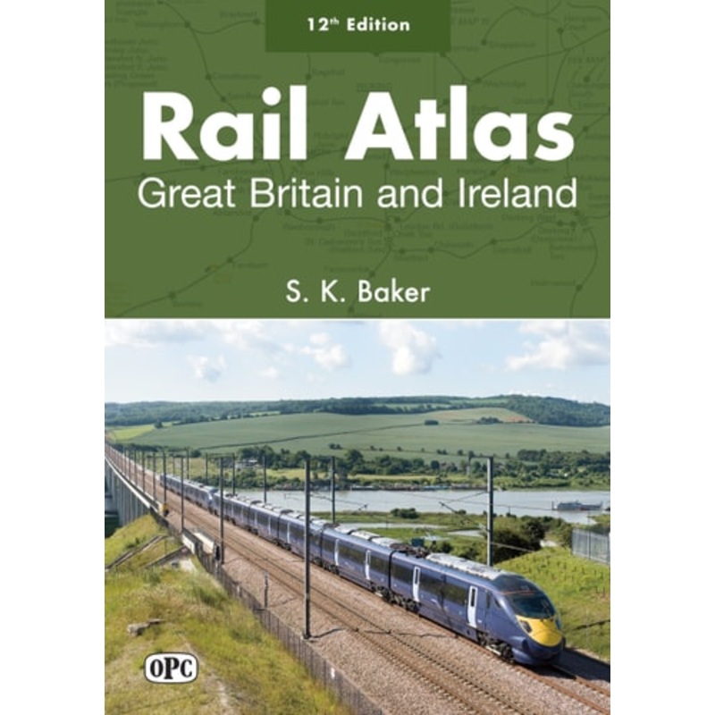Rail Atlas Great Britain and Ireland S.K. Baker 12th Edition