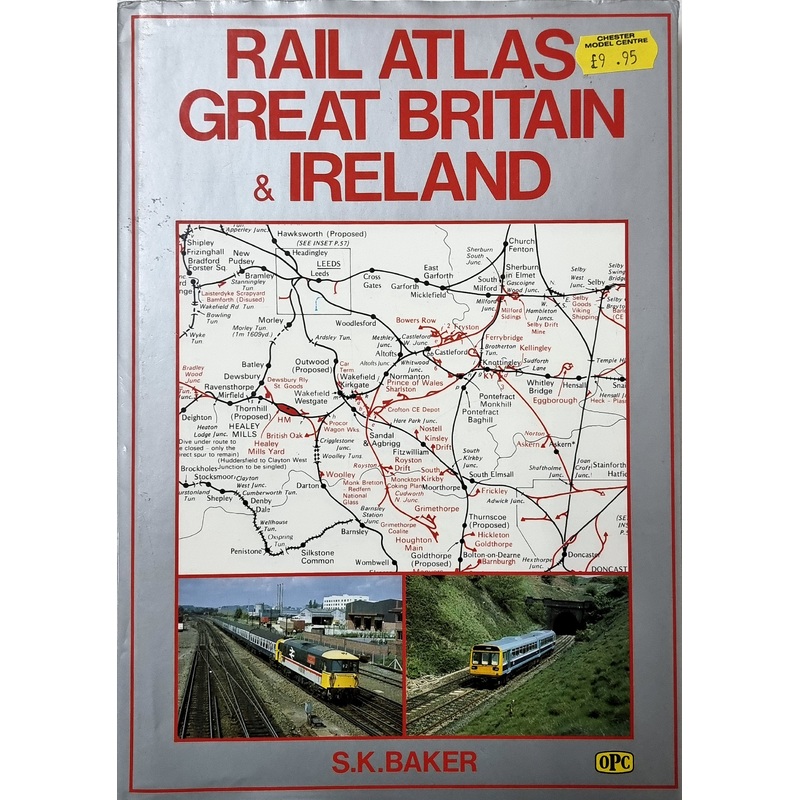RAIL ATLAS GREAT BRITAIN & IRELAND by S.K. Baker