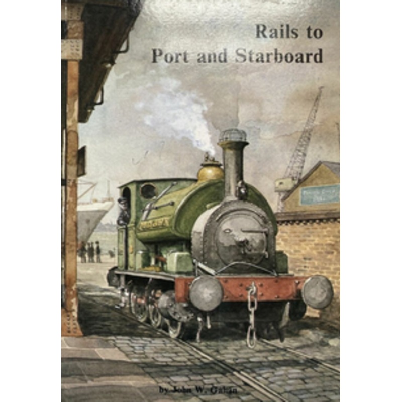 Rails to Port and Starboard by John W. Gahan