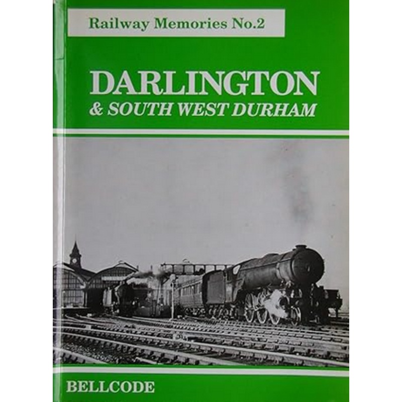 Railway Memories No.2 Darlington & South West Durham