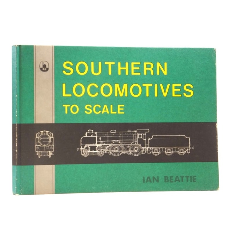 Southern Locomotives To Scale by Ian Beattie