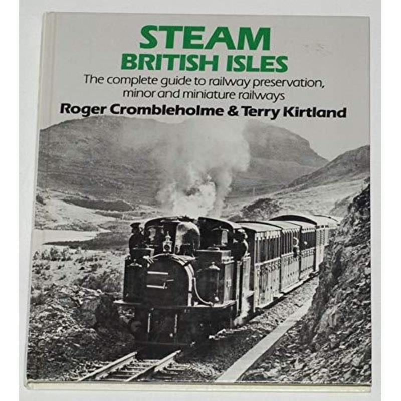 Steam British Isles by Roger Crombleholmne & Terry Kirtland