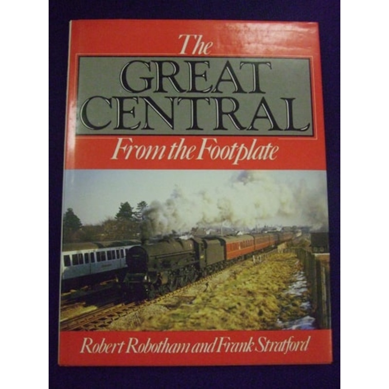 The Great Central From The Footplate