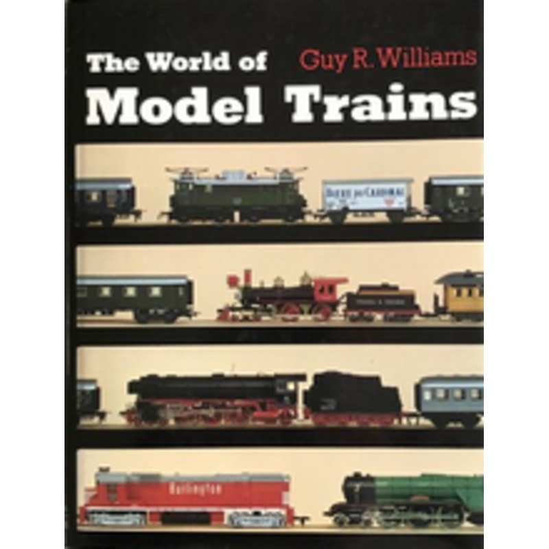 The World of Model Trains (Illustrated) by Guy R. Williams