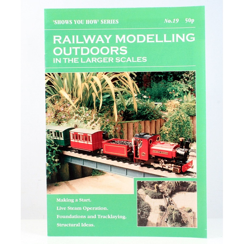 Shows You How Series – Railway Modelling Outdoors in the Larger Scales